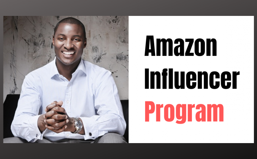 Make Money with the Amazon Influencer Program